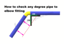 Elbow to pipe degree fitting check